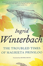 The Troubled Times of Magrieta Prinsloo by Ingrid Winterbach